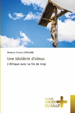 Une Idolâtrie d'obtus - Dipoumbi, Modeste Terence