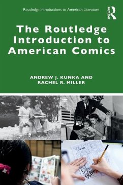 The Routledge Introduction to American Comics - Kunka, Andrew J.; Miller, Rachel R.