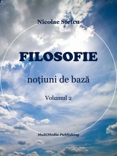 Filosofie - No¿iuni de baza, Volumul 2 (eBook, ePUB) - Sfetcu, Nicolae