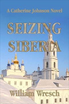 Seizing Siberia (Kat Johnson Mysteries, #9) (eBook, ePUB) - Wresch, William