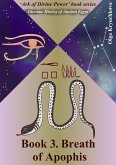 Book 3. Breath of Apophis (Ark of Divine Power, #3) (eBook, ePUB) Book 3. Breath of Apophis (Ark of Divine Power, #3) (eBook, ePUB)