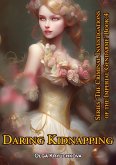 Book 4. Daring Kidnapping. (The Criminal Investigations of the Imperial Gendarme, #4) (eBook, ePUB) Book 4. Daring Kidnapping. (The Criminal Investigations of the Imperial Gendarme, #4) (eBook, ePUB)