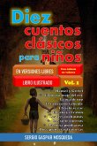 Diez cuentos clásicos para niños en versiones libres. Con énfasis en valores. Libro ilustrado. Vol. 1 (eBook, ePUB) Diez cuentos clásicos para niños en versiones libres. Con énfasis en valores. Libro ilustrado. Vol. 1 (eBook, ePUB)