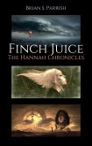 Finch Juice: The Hannah Chronicles (eBook, ePUB) Finch Juice: The Hannah Chronicles (eBook, ePUB)