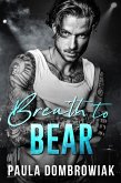 Breath To Bear (Blood & Bone, #2) (eBook, ePUB)