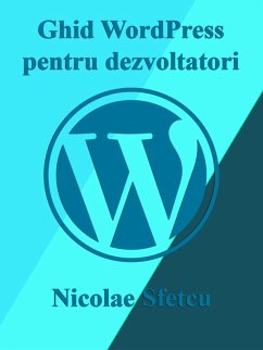 Ghid WordPress pentru dezvoltatori (eBook, ePUB) - Sfetcu, Nicolae