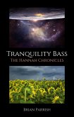 Tranquility Bass: The Hannah Chronicles (eBook, ePUB) Tranquility Bass: The Hannah Chronicles (eBook, ePUB)