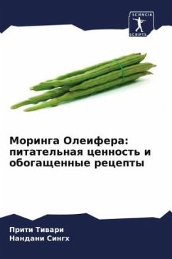 Moringa Oleifera: pitatel'naq cennost' i obogaschennye recepty - Tiwari, Priti;Singh, Nandani