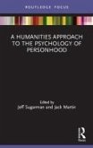 A Humanities Approach to the Psychology of Personhood