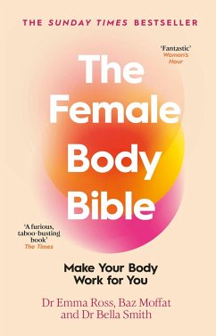 The Female Body Bible - Ross, Emma; Moffat, Baz; Smith, Bella