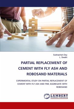 PARTIAL REPLACEMENT OF CEMENT WITH FLY ASH AND ROBOSAND MATERIALS - Dey, Subhashish;Swathi, L.