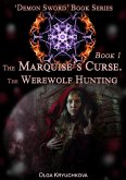 Book 1. The Marquise's Curse. The Werewolf Hunting. (Demon Sword, #1) (eBook, ePUB)