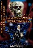 Book 8. The Ghost of Dracula in the Russian Manor. (The Criminal Investigations of the Imperial Gendarme, #8) (eBook, ePUB) Book 8. The Ghost of Dracula in the Russian Manor. (The Criminal Investigations of the Imperial Gendarme, #8) (eBook, ePUB)