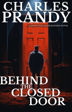 Behind the Closed Door (Book 2 of the Detective Jacob Hayden Series) (eBook, ePUB) - Prandy, Charles