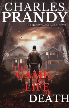 The Game of Life or Death (Book 3 of the Detective Jacob Hayden Series) (eBook, ePUB) - Prandy, Charles