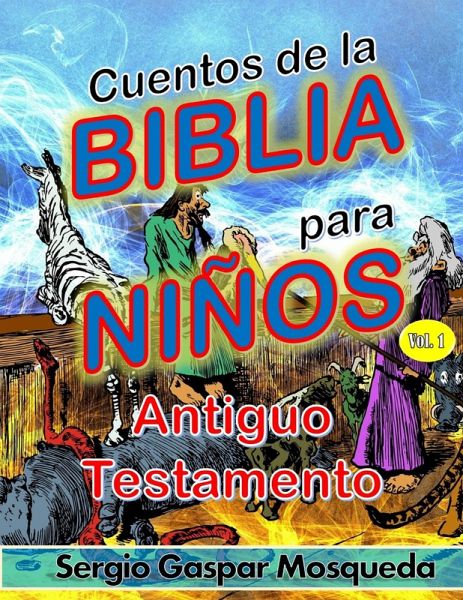 Cuentos de la Biblia para niños. Vol. 1. Antiguo Testamento (eBook, ePUB) Cuentos de la Biblia para niños. Vol. 1. Antiguo Testamento (eBook, ePUB)