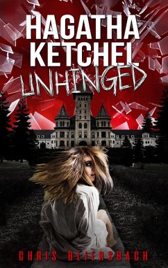 Hagatha Ketchel Unhinged: The Slaughter Minnesota Horror Series Book 2 (eBook, ePUB) - Bliersbach, Chris