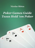Poker Games Guide - Texas Hold 'em Poker (eBook, ePUB) Poker Games Guide - Texas Hold 'em Poker (eBook, ePUB)