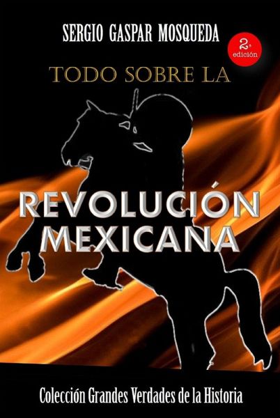 Todo sobre la Revolución Mexicana (eBook, ePUB)