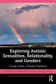Exploring Autistic Sexualities, Relationality, and Genders Exploring Autistic Sexualities, Relationality, and Genders