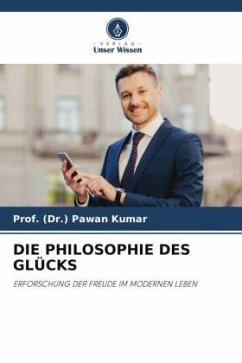 DIE PHILOSOPHIE DES GLÜCKS - Kumar, Prof. (Dr.) Pawan