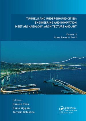 Tunnels and Underground Cities: Engineering and Innovation Meet Archaeology, Architecture and Art Tunnels and Underground Cities: Engineering and Innovation Meet Archaeology, Architecture and Art