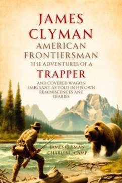 James Clyman, American Frontiersman, 1792-1881 (eBook, ePUB) - Clyman, James; Camp, Charles L.