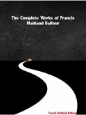 The Complete Works of Francis Maitland Balfour (eBook, ePUB)