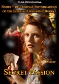 Book 3. Secret Passion. (The Criminal Investigations of the Imperial Gendarme, #3) (eBook, ePUB) Book 3. Secret Passion. (The Criminal Investigations of the Imperial Gendarme, #3) (eBook, ePUB)