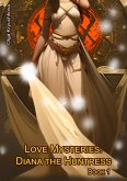 Diana the Huntress (Love Mysteries, #1) (eBook, ePUB)