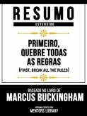 Resumo Estendido - Primeiro, Quebre Todas As Regras (First, Break All The Rules) - Baseado No Livro De Marcus Buckingham (eBook, ePUB)