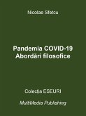 Pandemia COVID-19 - Abordari filosofice (eBook, ePUB) Pandemia COVID-19 - Abordari filosofice (eBook, ePUB)