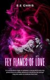 Fey Flames Of Love (eBook, ePUB) Fey Flames Of Love (eBook, ePUB)