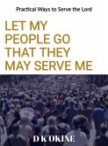 Let My People Go That They May Serve Me (eBook, ePUB)