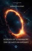 Echoes of Tomorrow: The Quantum Odyssey (eBook, ePUB)