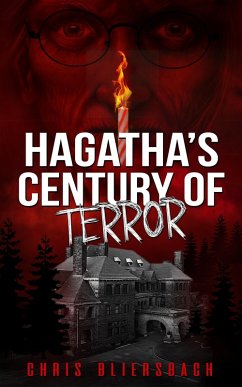 Hagatha's Century of Terror: The Slaughter Minnesota Horror Series Book 3 (eBook, ePUB) - Bliersbach, Chris