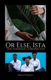 Or Else, Ista: The Hannah Chronicles (eBook, ePUB) Or Else, Ista: The Hannah Chronicles (eBook, ePUB)