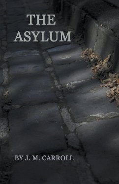 The Asylum - J. M. Carroll