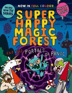 Super Happy Magic Forest and the Portals of Panic - Long, Matty