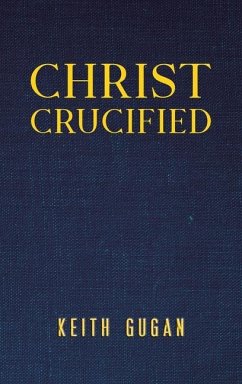 Christ Crucified - Gugan, Keith