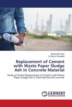 Replacement of Cement with Waste Paper Sludge Ash in Concrete Material - Dey, Subhashish;Pravallika, S. Bhanu