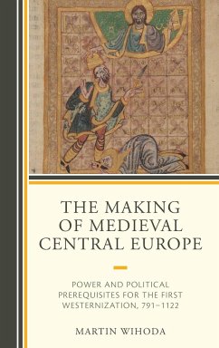 The Making of Medieval Central Europe - Wihoda, Martin