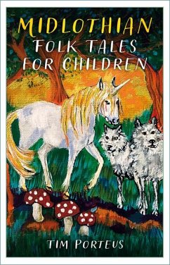 Midlothian Folk Tales for Children - Porteus, Tim