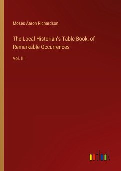 The Local Historian's Table Book, of Remarkable Occurrences