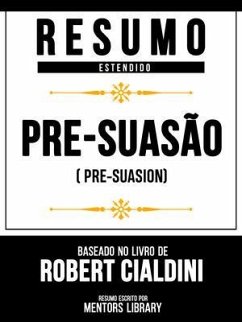 Cover Resumo Estendido - Pré-Suasão (Pre-Suasion) - Baseado No Livro De Robert Cialdini (eBook, ePUB)