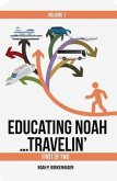 EDUCATING NOAH...TRAVELIN' vol 1 (eBook, ePUB)