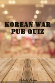 Korean War Pub Quiz (History Pub Quizzes, #10) (eBook, ePUB) Korean War Pub Quiz (History Pub Quizzes, #10) (eBook, ePUB)