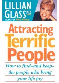 Attracting Terrific People - How To Find And Keep The People Who Bring Your Life Joy (eBook, ePUB)