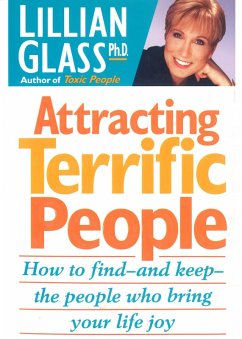 Attracting Terrific People - How To Find And Keep The People Who Bring Your Life Joy (eBook, ePUB) - Glass, Lillian