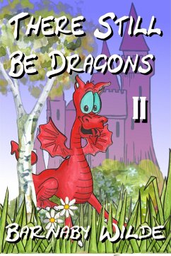 There Still Be Dragons (book 2) (eBook, ePUB) - Wilde, Barnaby